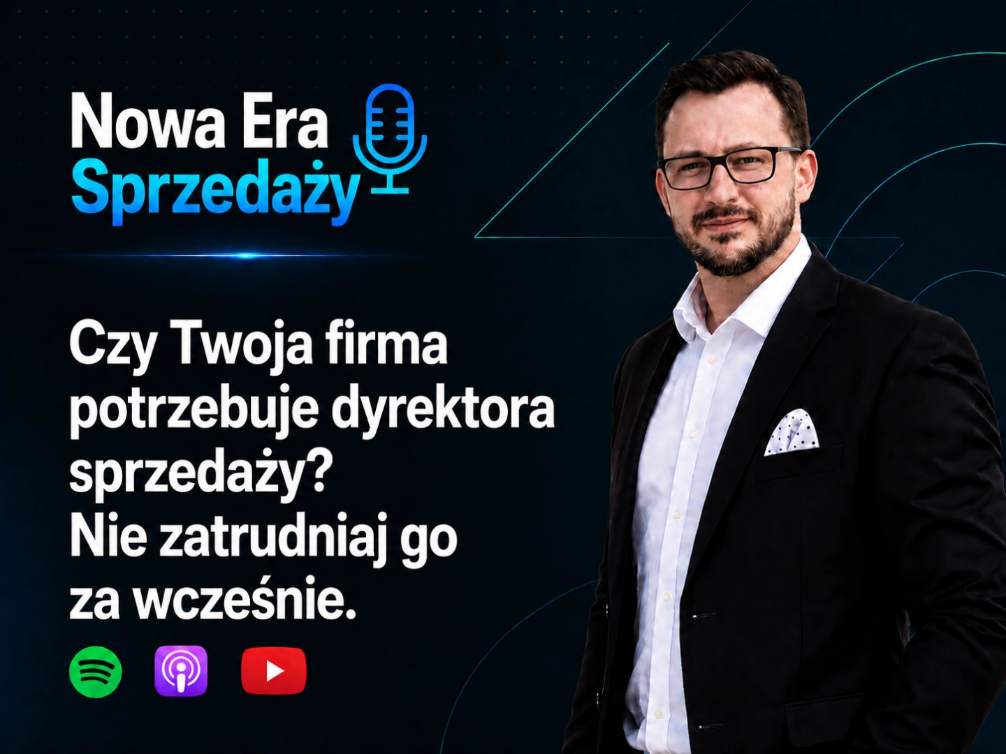Czy Twoja firma potrzebuje dyrektora sprzedaży? Podcast o zarządzaniu sprzedażą B2B, Head of Sales i budowie działu sprzedaży
