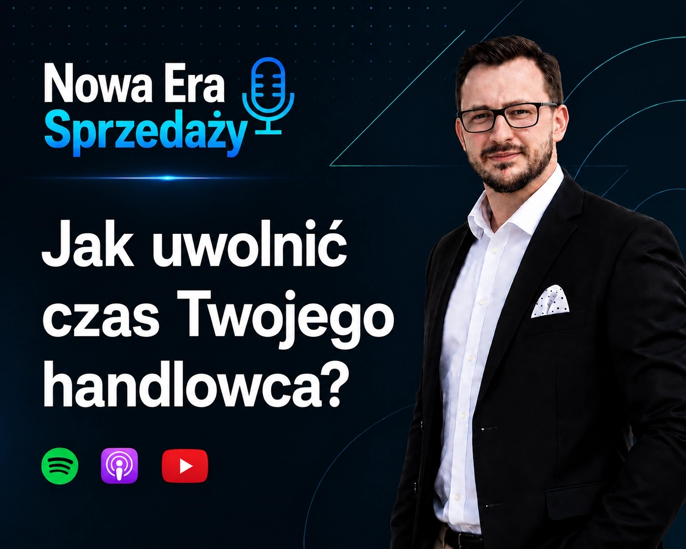 Jak uwolnić czas handlowca? Podcast o sprzedaży B2B, prospectingu i efektywności handlowców